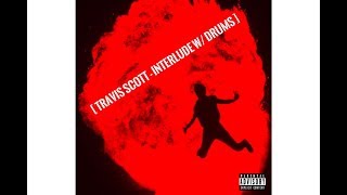 Metro Boomin amp Travis Scott  Only 1 Interlude Remix with Drums harder  by DawiOnDaBeat [upl. by Essila]