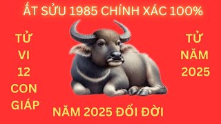 ẤT SỬU 1985 ĐỔI VẬN GIÀU SANG NĂM 2025 [upl. by Tripp128]