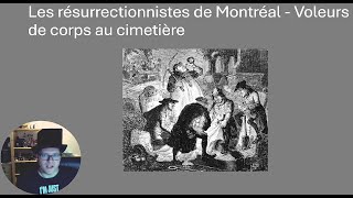 Les résurrectionnistes de Montréal – Voleurs de corps au cimetière​  55 [upl. by Kameko194]