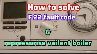 How to fix amp solve vaillant boiler F22 fault code amp repressurise  no need for plumber man [upl. by Goraud]