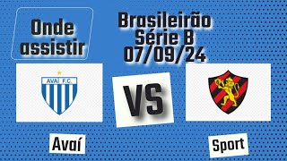 Onde assistir Avaí x Sport ao vivo  25° Rodada Brasileirão Série B 2024 [upl. by Neeruan923]