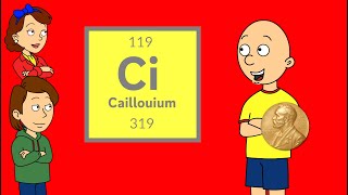 Caillou Discovers Element 119 And Gets A Nobel Prize  Ungrounded [upl. by Carry466]