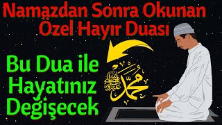 Namazdan Sonra Mutlaka Okuyun Hayatınızı Değiştirecek Hayır Duası [upl. by Merriman]