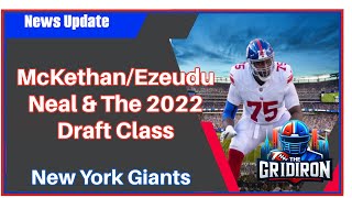 The Gridiron New York Giants McKethanEzeudu Neal amp The 2022 Draft Class [upl. by Verdha645]