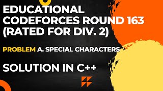 Codeforces Educational Codeforces Round 163Rated for Div2Problem ASpecial Characters Solution [upl. by Cynthy]