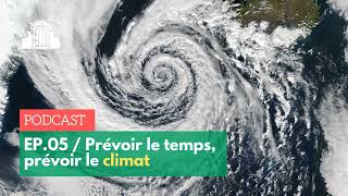 🎙️5 – Comment prévoir le temps et le climat   ENSPSL [upl. by Euqinaj]