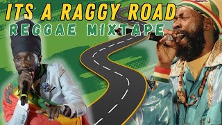 Its a Raggy Road Reggae mixtape Capleton Sizzla Luciano Queen Ifrica I Wayne Chuck Fenda [upl. by Bonneau123]