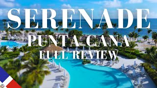 SERENADE AllInclusive Resort Full Review and Tour  Punta Cana  Dominican Republic 2023 [upl. by Sirroned]