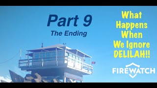 Firewatch PS4 What Happens When we Ignore Delilah The Ending Do we see her face [upl. by Mcmahon]