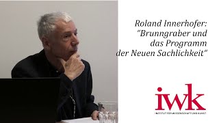 Roland Innerhofer Brunngraber und das Programm der Neuen Sachlichkeit [upl. by Rabaj443]