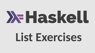 Haskell for Imperative Programmers 5  List Exercises [upl. by Aciruam594]