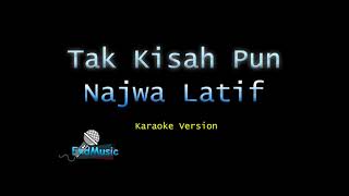 Najwa Latif  Tak Kisah Pun ft Akwa Arifin Karaoke [upl. by Nertie]