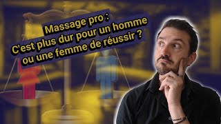 Cest plus difficile pour un homme ou une femme de réussir dans le massage bienêtre [upl. by Lunsford412]