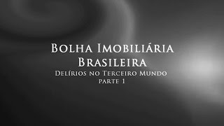 Bolha Imobiliaria Brasileira [upl. by Hctim750]