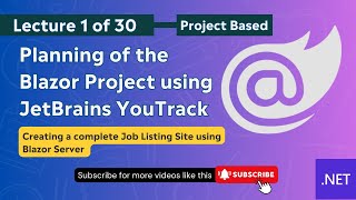 Lecture 1 Planning of the Project using JetBrains YouTrack [upl. by Cardon]