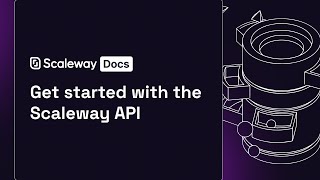 Get started with the Scaleway API in 3 minutes [upl. by Lila]