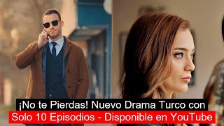 ¡No te Pierdas Nuevo Drama Turco con Solo 10 Episodios  Disponible en YouTube [upl. by Mureil]