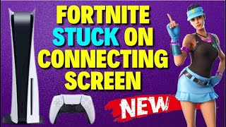 Fortnite Stuck on Connecting Screen  PC PS5 PS4 XBOX [upl. by Ahcim]