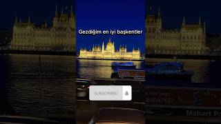 GEZDİĞİM EN İYİ BAŞKENTLER shorts travel budapest berlin bucharest europe [upl. by Bandler]