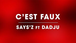 Saysz  C’est Faux feat DADJU Lyrics Video [upl. by Blackington]