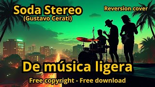 De musica ligera  SODA STEREO Gustavo Cerati  Reversion cover Acoustic Free copyright [upl. by Durkee]