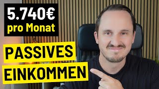 Passives Einkommen 2024  Wie ich 5740€Monat generiere 6 Arten [upl. by Ardnot785]