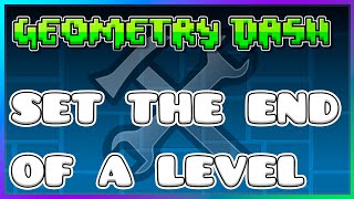 How to set the end of a platformer level  Geometry Dash 22 Editor Tutorial [upl. by Teferi]