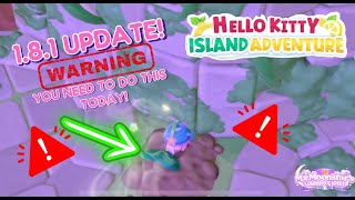 🌱💦YOU NEED TO DO THIS TODAY 181 UPDATE  HELLO KITTY ISLAND ADVENTURE 🌱💦 [upl. by Mccurdy597]