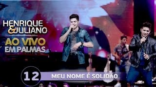 Henrique e Juliano  MEU NOME É SOLIDÃO  DVD Ao vivo em Palmas [upl. by Esorlatsyrc595]