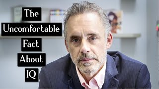 Jordan Peterson  The Uncomfortable Fact About IQ [upl. by Correy406]