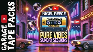 Nigel Reece  Pure Vibes Sunday Sessions  Garage Tape Packs [upl. by Nageet111]