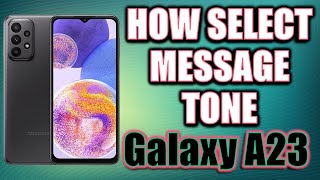 How to Select message tone on Samsung Galaxy A23 5G [upl. by Llertnor]