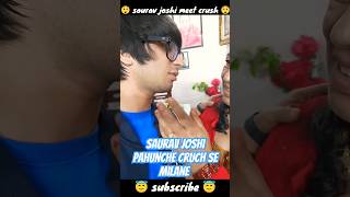 Saurav Joshi pahunche crush se milane short haventouch90 souravjoshivlogs [upl. by Imotih87]