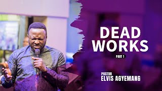 Dead Works Part 1  Pastor Elvis  Full Video [upl. by Hertz]