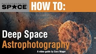 How to Deep Space Astrophotography from Sara Wager [upl. by Whorton]