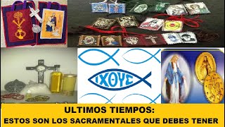 Sacramentales para los últimos tiempos que todos deben tener y para que sirve cada uno [upl. by Nesmat777]