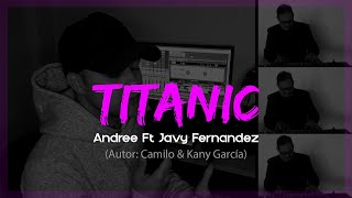 TITANIC  Camilo y Kany García  COVER AndreeClar [upl. by Avik]