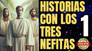 HISTORIAS DE LOS TRES NEFITAS 1  TRADICIONES EN ESPIRITU DE VERDAD  APRENDIENDO JUNTOS [upl. by Erodavlas]