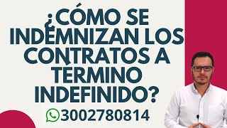 🔴INDEMNIZACIÓN DE CONTRATO A TÉRMINO INDEFINIDO  LIQUIDACIÓN LABORAL🔴 [upl. by Otirecul209]