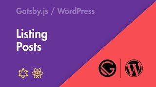 Gatsbyjs  WordPress  Part 02  Listing Posts [upl. by Carr]