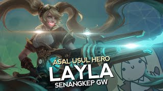 Asal Usul Hero Layla Senangkep Gw  Mobile Legends Bang Bang Indonesia [upl. by Tanya444]