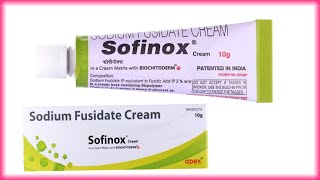 Sofinox Cream Benifit  Composition Uses  Sodium Fusidate Cream Uses  All Details [upl. by Urissa]