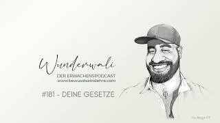 181  Der Erwachenspodcast  Wunderwali  Deine Gesetze [upl. by Katy]