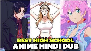 TOP 5 BEST HIGH SCHOOL ANIME IN HINDI DUBBED OF 2024 [upl. by Toomay324]