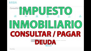 Deuda del Impuesto Inmobiliario ARBA ¿Cómo descargar e imprimir la boleta [upl. by Aicnetroh]