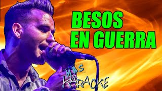 😎 BESOS EN GUERRA 🟢 Chipote 🎤 MAS KARAOKE cuarteto [upl. by Guglielmo]