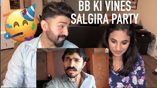 Salgira Party  BB Ki Vines Reaction  RajDeepLive [upl. by Haramat]