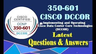 Part5CISCO DCCOR 350601Cisco Implementing amp Operating Cisco Data Center Core TechnologiesQampA [upl. by Aihsikal]