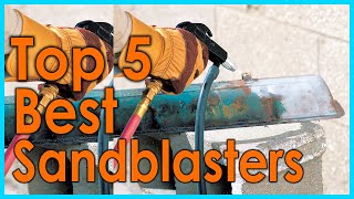 Best Sandblasters  Top 5 Sandblasters Review [upl. by Nodearb]