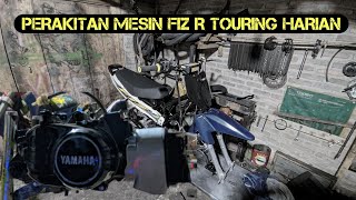 RAKIT MESIN FIZ R HARIAN TOURING [upl. by Bunde]